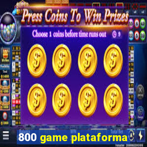 800 game plataforma